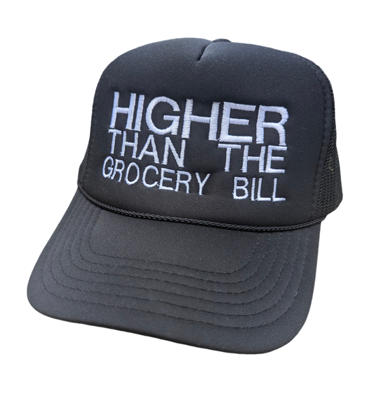 Higher Than The Grocery Bill Foam Hat