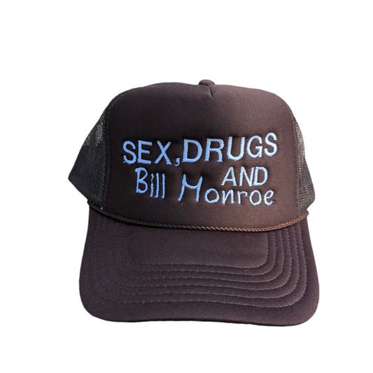 Sex, Drugs and Bill Monroe Foam Hat